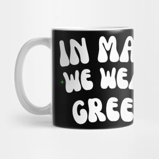 in may we wear green Mug